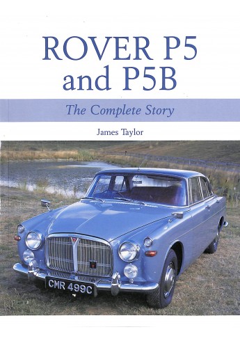 Rover P5 & P5B - The Complete Story Rover P5 & P5B - The Complete Story