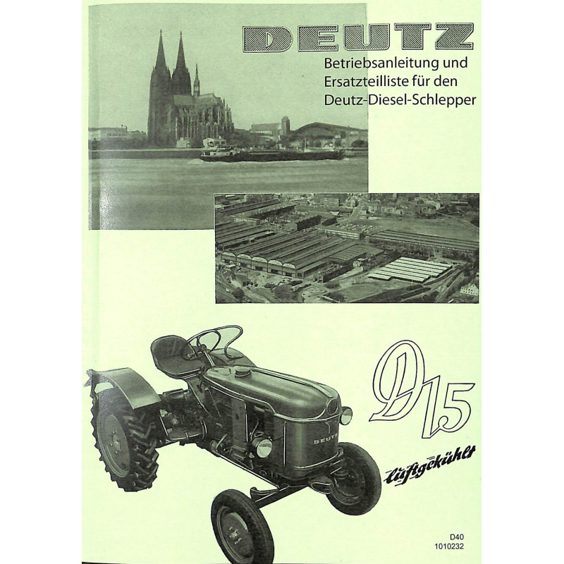 Betriebsanleitung und Ersatzteilliste für den Deutz-Diesel-Schlepper D15, gebruiksaanwijzing en onderdelenlijst