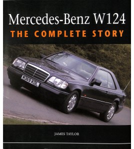Mercedes Benz W124 - The Complete Story