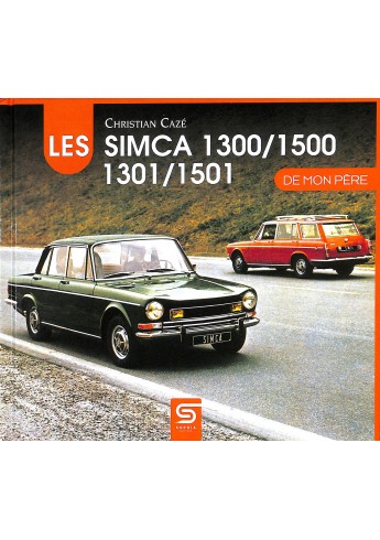 Les Simca 1300/1500/1301/1501 de mon Père Les Simca 1300/1500/1301/1501 de mon Père