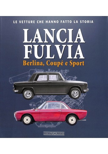 Lancia Fulvia - Berlina Coupé e Sport Lancia Fulvia - Berlina Coupé e Sport