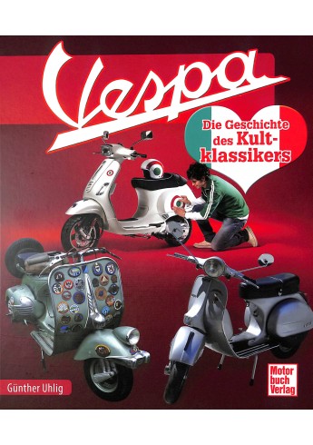 Vespa - Die Geschichte des Kultklassikers Vespa - Die Geschichte des Kultklassikers