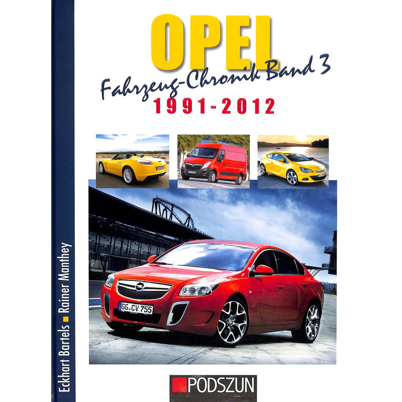 Opel Fahrzeug-Chronik Band 3 1991-2012