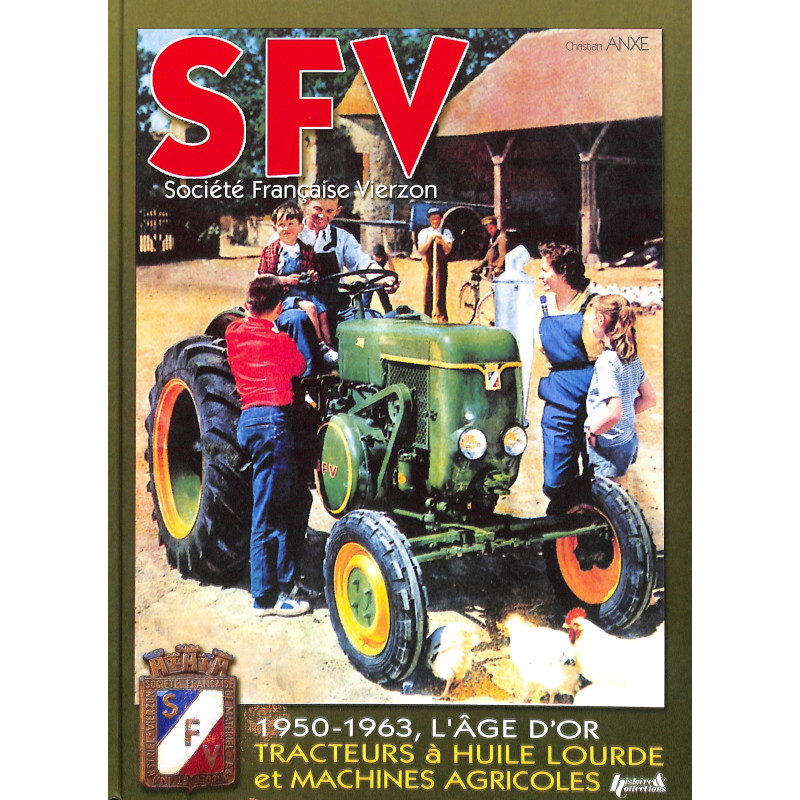 SFV 1950-1963, l'âge d'or tracteurs à huile lourde et machines agricoles