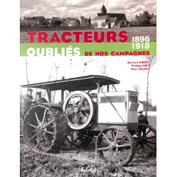 Tracteurs oubliés de nos campagnes 1896-1918