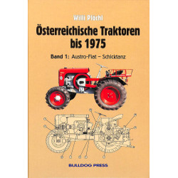 Österreichische Traktoren bis 1975 Band 1: Austro-Fiat   -  Schicktanz