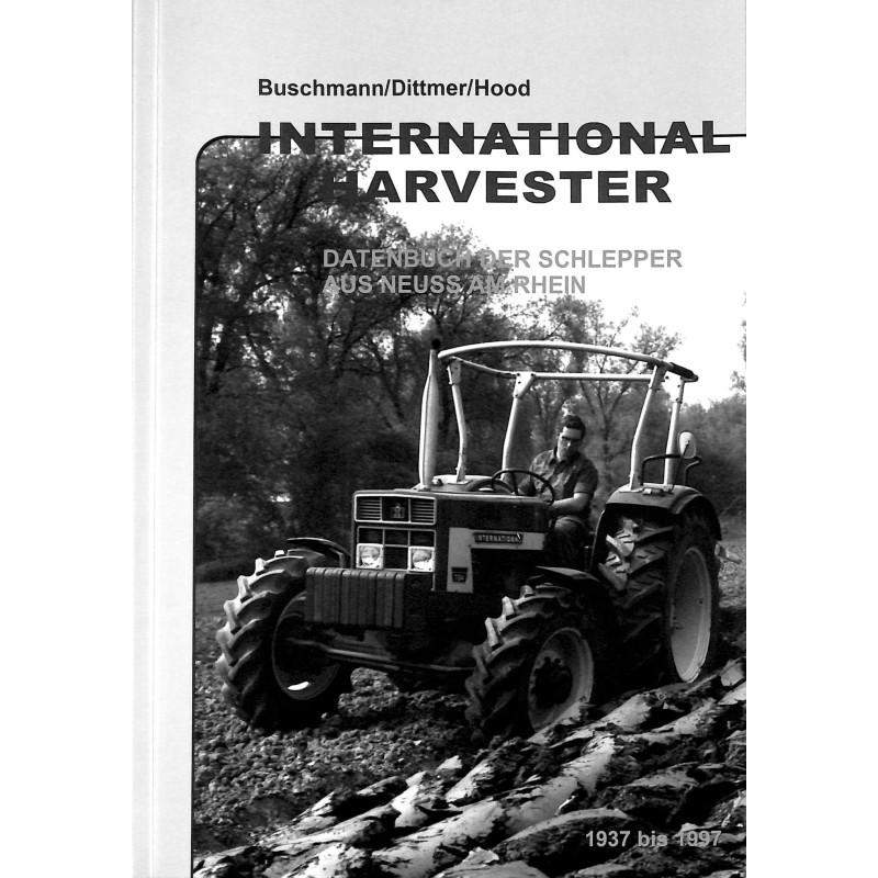 International Harvester Datenbuch der Schlepper aus Neuss am Rhein 