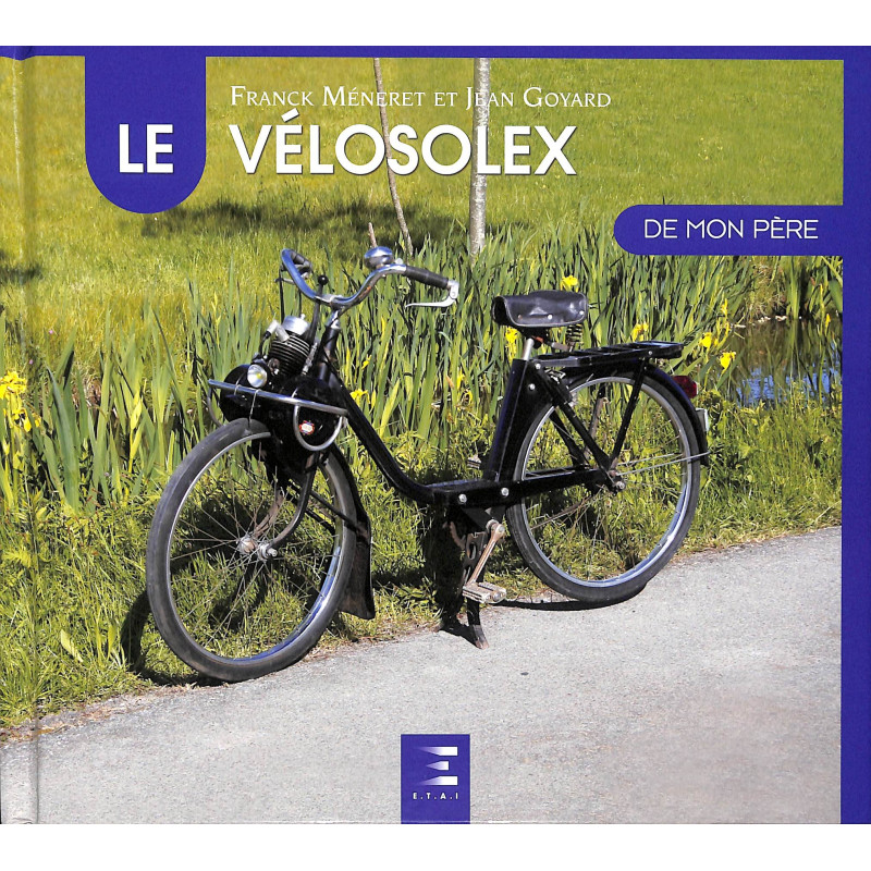 le Vélo Solex de monpère / De Velo Solex van mijn Vader