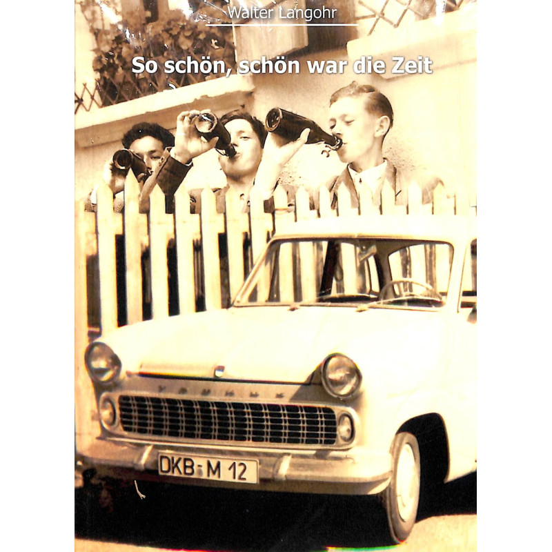 So schön war die Zeit