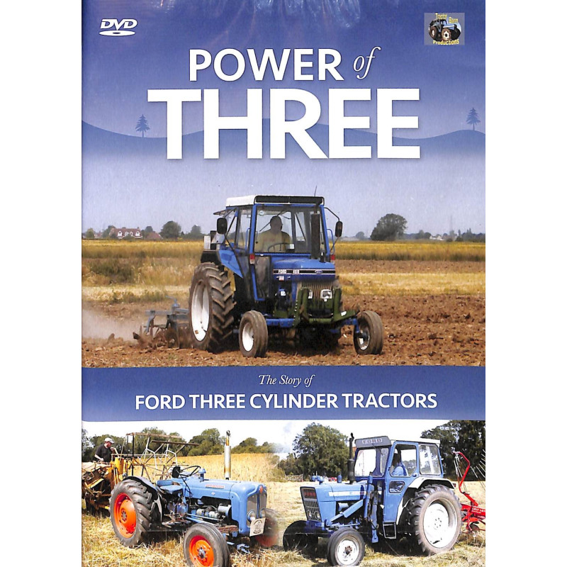 Power of Three: The Story of Ford Three Cylinder Tractors