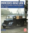 Mercedes-Benz LKW - Die legendären Langhauber 1945-1962