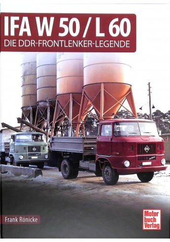 IFA W 50 / L 60 - Die DDR-Frontlenker-Legende IFA W 50 / L 60 - Die DDR-Frontlenker-Legende
