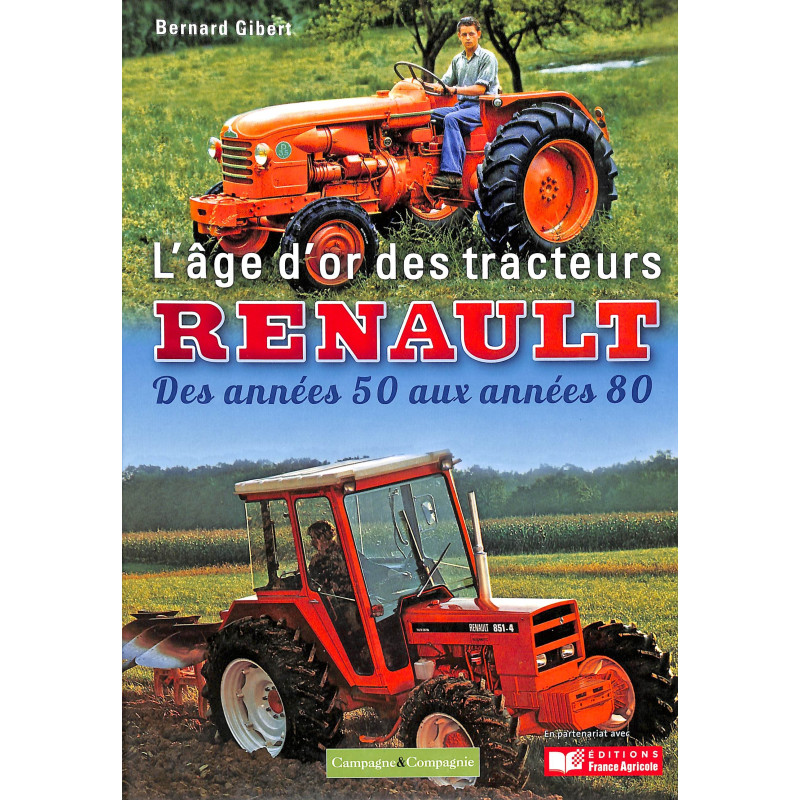 L'âge d'or des tracteurs Renault Des années 50 aux années 80