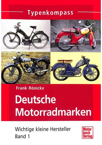 Deutsche Motorradmarken - Wichtige kleine Hersteller Band 1