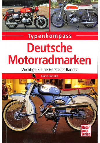 Deutsche Motorradmarken - Wichtige kleine Hersteller Band 2