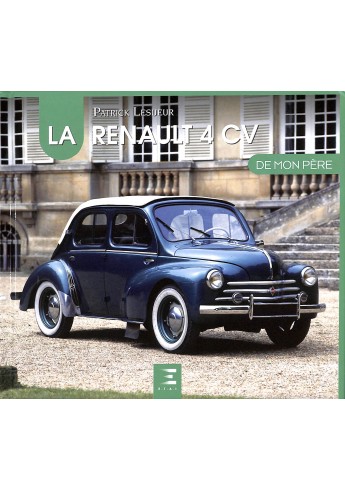 LA RENAULT 4 CV DE MON PÈRE