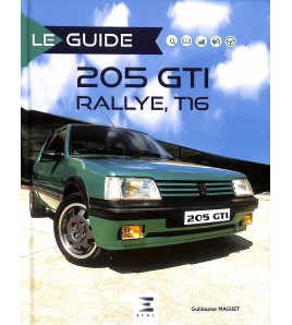 LE GUIDE PEUGEOT 205 GTI RALLYE, T16