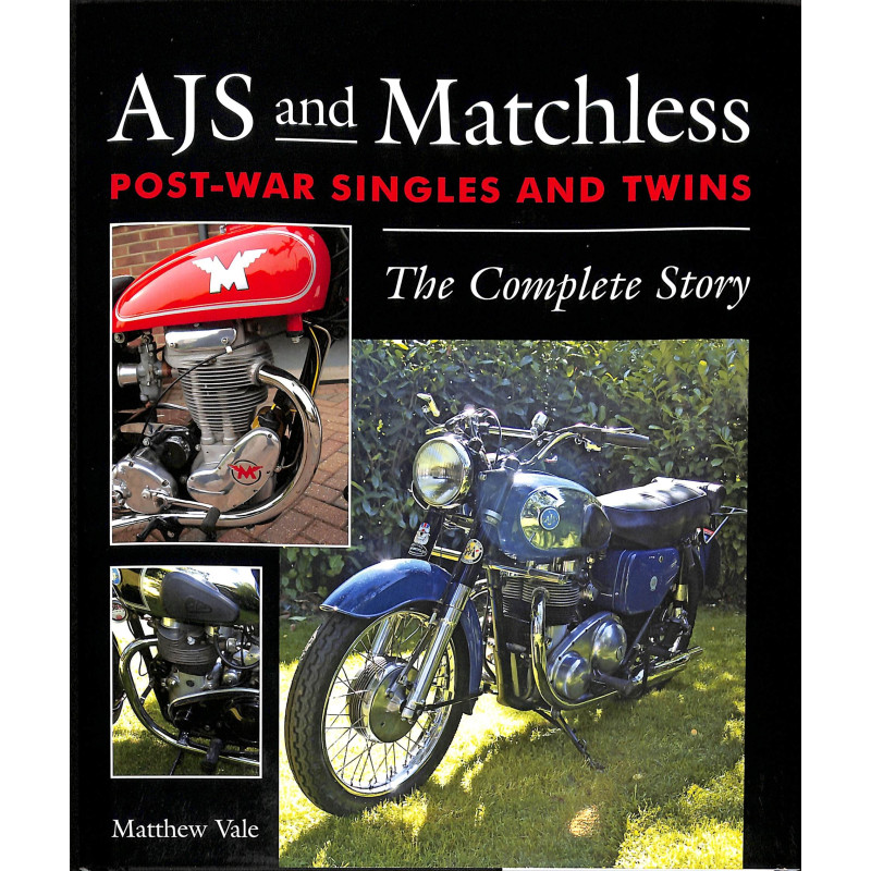 AJS and Matchless  Post -War Singles and Twins  -  The Complete Story 