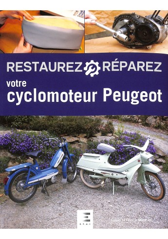 RESTAUREZ RÉPAREZ VOTRE CYCLOMOTEUR PEUGEOT