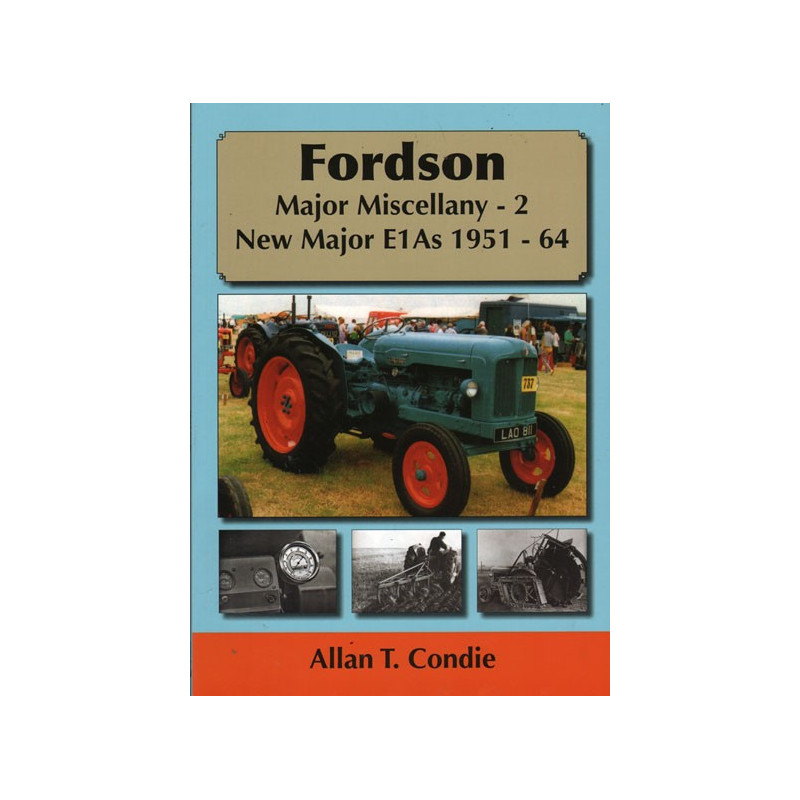 Fordson Major Miscellany 2 New Major E1A's 1951-1964