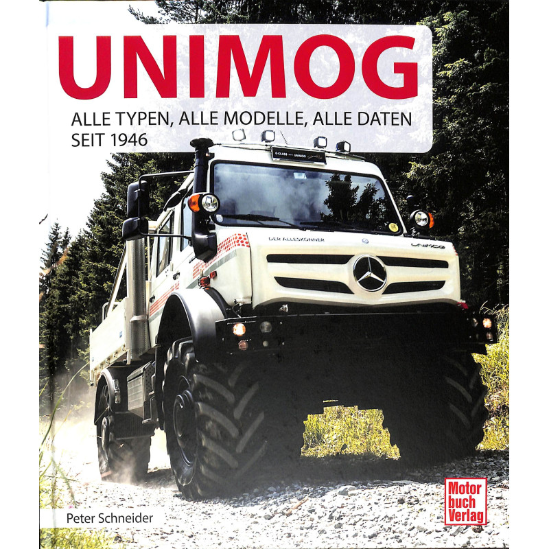 Unimog - Alle Typen, Alle Modelle, Alle Daten seit 1946
