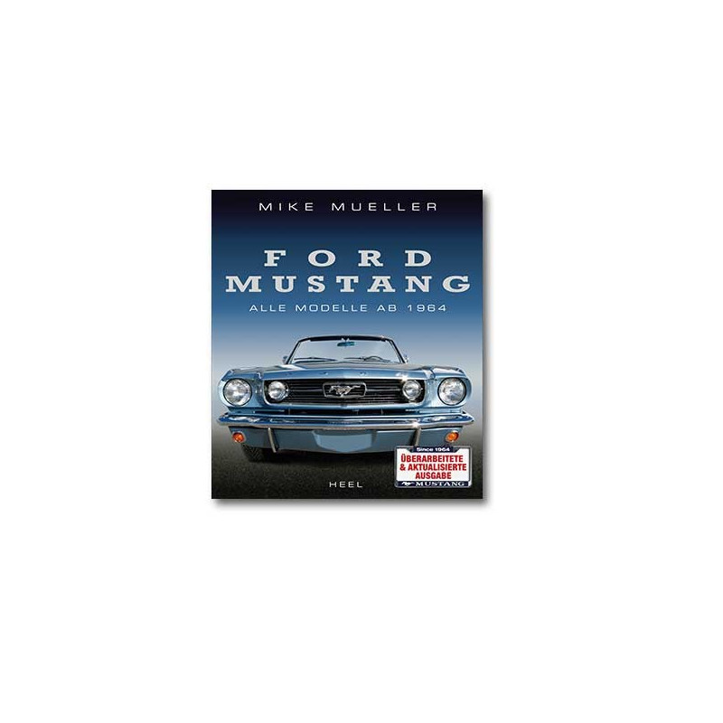 Ford Mustang Alle Modelle ab 1964