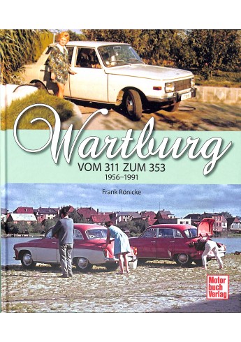 Wartburg  Vom 311 zum 353   1956-1991