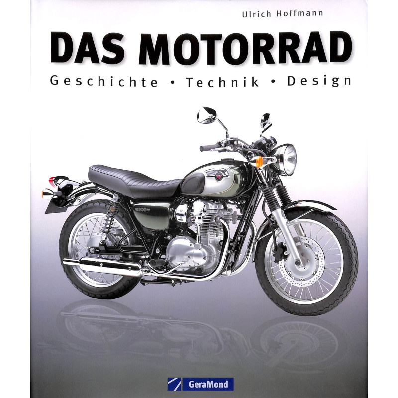 Das Motorrad - Geschichte - Technik - Design