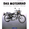 Das Motorrad - Geschichte - Technik - Design