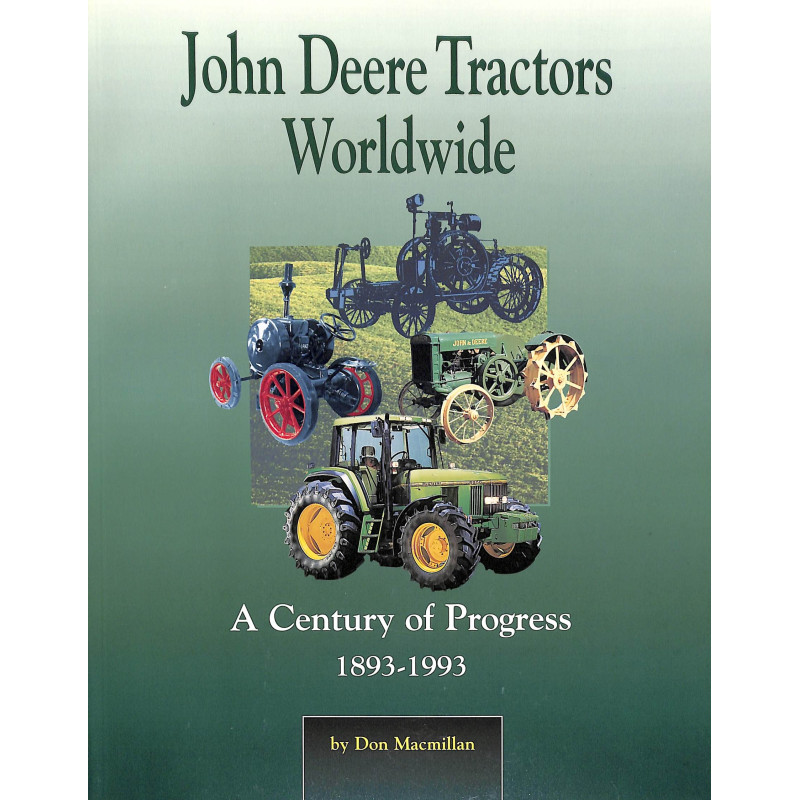 John Deere Tractors Worldwide - A Century of Progress 1893-1993