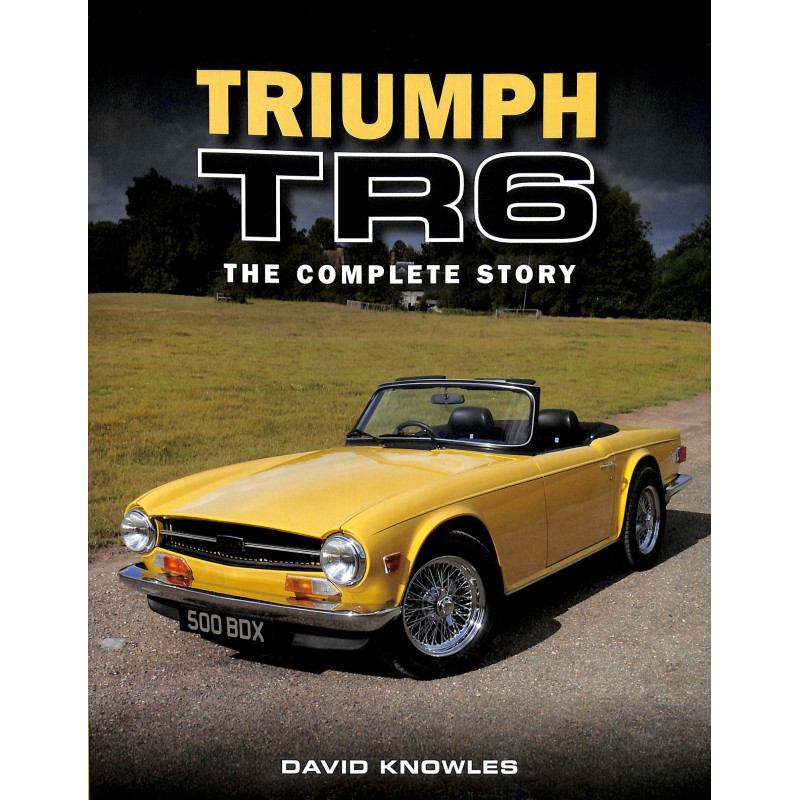 Triumph TR-6  - The Complete Story