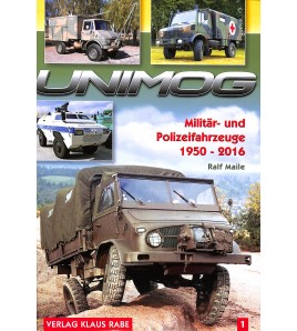 Unimog - Militär- und Polizeifahrzeuge 1950 - 2016, Band 1