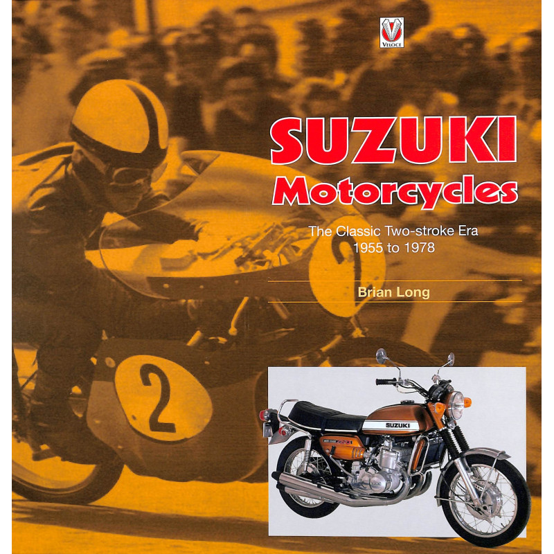 suzuki Motorcycles - The Classic Two-stroke Era 1955 to 1978