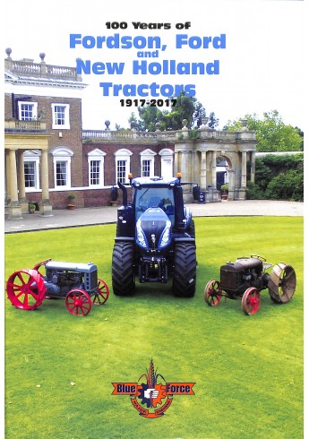 100 Years of Fordson, Ford and New Holland Tractors 1917-2017 100 Years of Fordson, Ford and New Holland Tractors 1917-2017