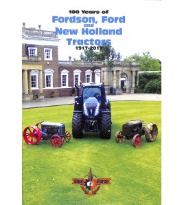 100 Years of Fordson, Ford and New Holland Tractors 1917-2017