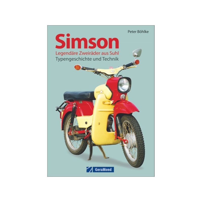 Simson Legendäre Zweiräder aus Suhl – Typengeschichte und Technik