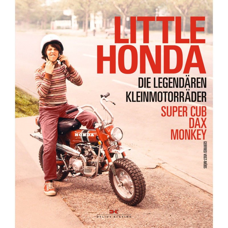 Little Honda Die legendären Kleinmotorräder Super Cub, Dax, Monkey