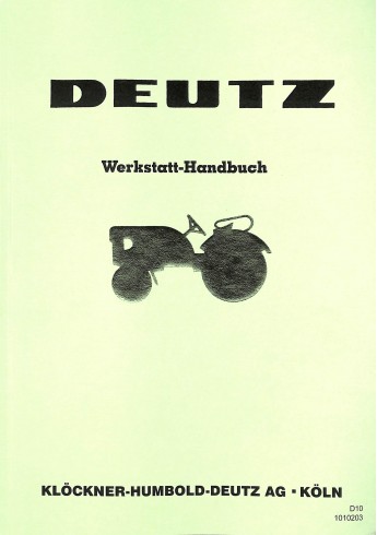 D10 - Werkstatt-Handbuch Deutz für die Typen D25, D25S, D25.1, D25.1S, ohne Motor D10 - Werkstatt-Handbuch Deutz für die Typen D25, D25S, D25.1, D25.1S, ohne Motor