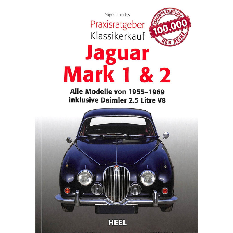 Praxisratgeber Klassikerkauf: Jaguar Mark 1 & 2 Alle Modelle von 1955-1969 inklusive Daimler 2.5-litre V8