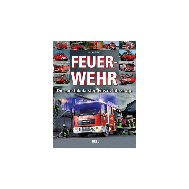 Feuerwehr - Die spektakulärsten Einsatzfahrzeuge