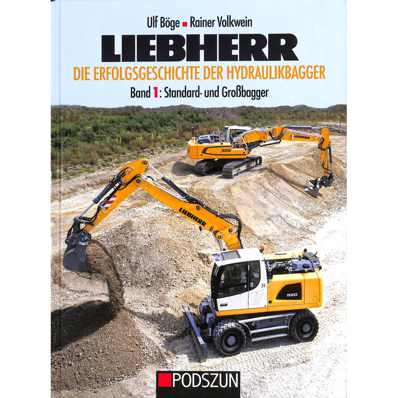 Liebherr – Die Erfolgsgeschichte der Hydraulikbagger Band 1: Standard- und Großbagger