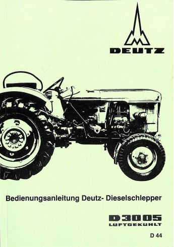 D44 - Bedienungsanleitung Deutz-Dieselschlepper D3005
