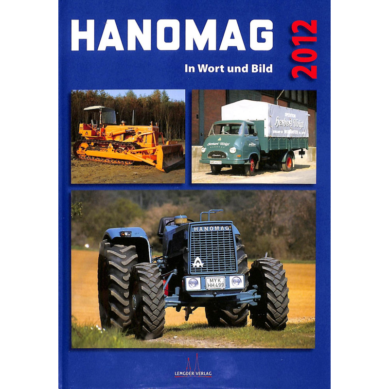 HANOMAG in Wort und Bild: Das Jahrbuch 2012