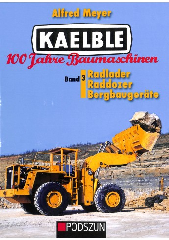 Kaelble 100 Jahre Baumaschinen Band 3 Kaelble 100 Jahre Baumaschinen Band 3
