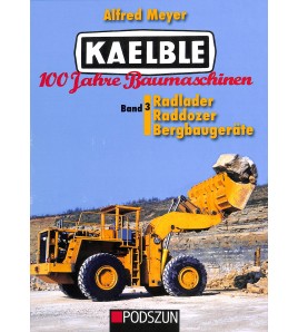 Kaelble 100 Jahre Baumaschinen Band 3