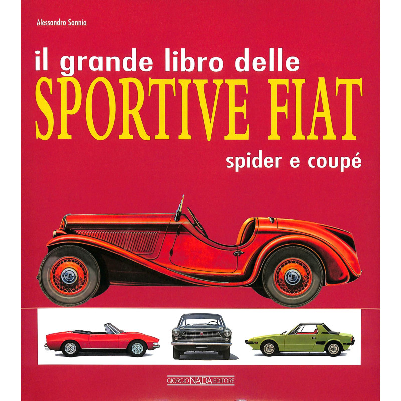 Il grande libro delle sportive  Fiat - Spider E Coupe