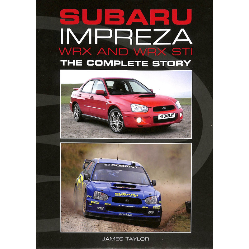 Subaru Impreza WRX and WRX STI - The Complete Story