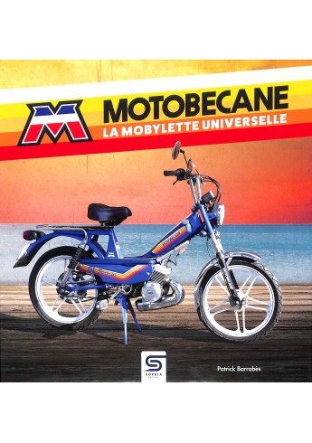 Motobécane: La mobylette universelle Motobécane: La mobylette universelle