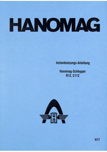 Instandsetzungs-Anleitung Hanomag-Schlepper R12/C112