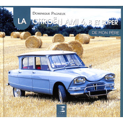 La Citroën ami 6, 8 et Super de mon Père
